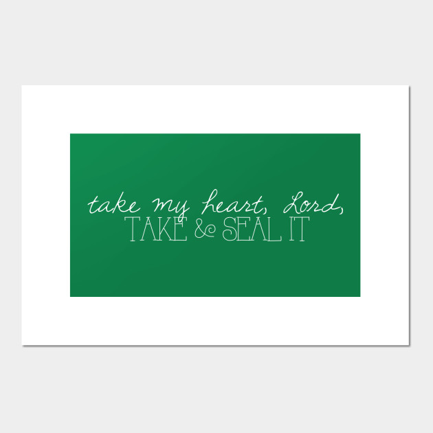 Take My Heart, Lord, Take and Seal It